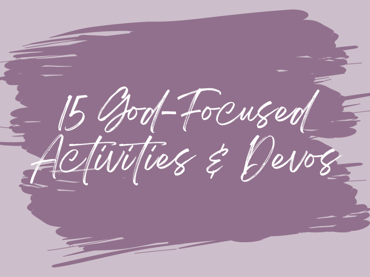 15 God-Focused Activities & Devotionals